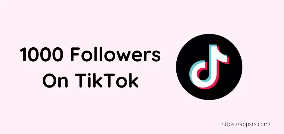 get 1000 followers on tiktok