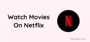 how to watch movies on netflix