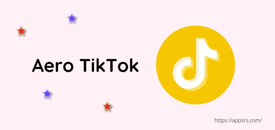 Aero TikTok APK  Download For Android