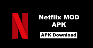 Netflix Mod ApK