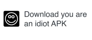 Download You Are An Idiot Apk