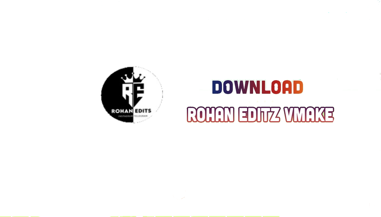 Rohan Editz VMake MOD APK